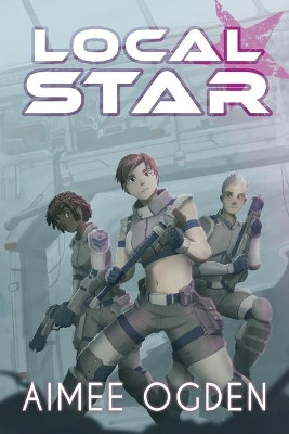 Local Star by Aimee Ogden 9781953736024