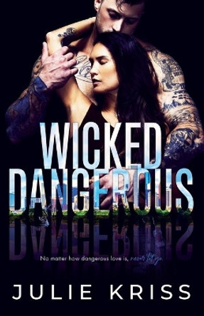 Wicked Dangerous by Julie Kriss 9781989121085