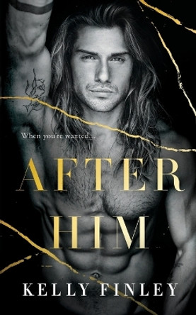 After Him by Kelly Finley 9798986622200