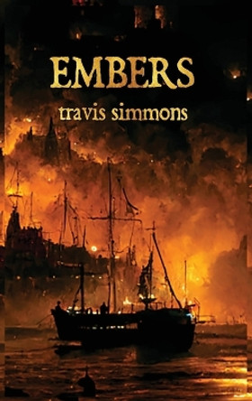 Embers by Travis Simmons 9798987152621