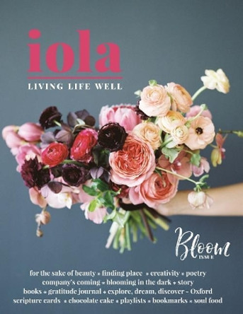 Iola: Bloom: Living Life Well by A Partridge 9781723003998