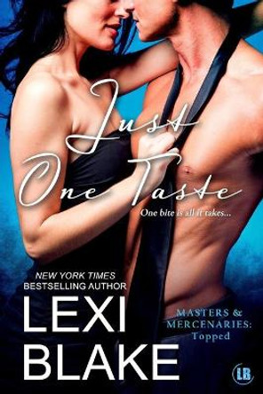 Just One Taste by Lexi Blake 9781937608484