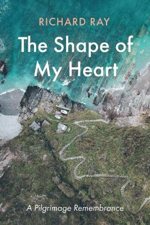 The Shape of My Heart by Richard Ray 9781666734447