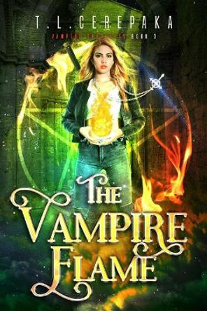 The Vampire Flame by T L Cerepaka 9781986596084