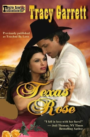 Texas Rose by Tracy Garrett 9781548121037