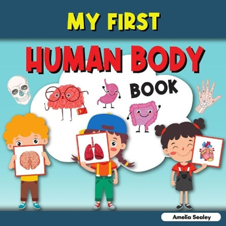 My First Human Body Book: Toddler Human Body, My First Human Body Parts Book for Kids by Amelia Sealey 9785834322153