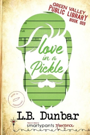 Love in a Pickle by Smartypants Romance 9781949202762