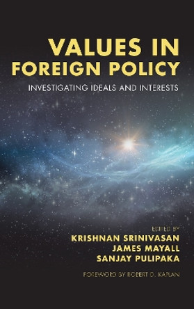 Values in Foreign Policy: Investigating Ideals and Interests by Krishnan Srinivasan 9781786607508