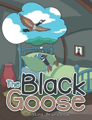 The Black Goose by Christina Brumbalow 9781665739412