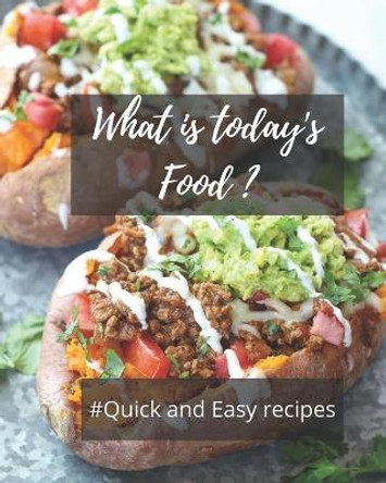 What is today's food?: Quick and Easy recipes(Recipes of different cultures of the world) by Sofy La 9798656416672