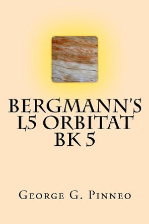 Bergmann's L5 Orbitat by George G Pinneo 9781724796240