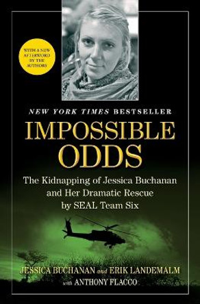 Impossible Odds: The Kidnapping of Jessica Buchanan and Her Dramatic Rescue by SEAL Team Six by Jessica Buchanan