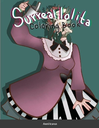 The Surreal lolita Coloring Book by Anni Icarus 9781716660672