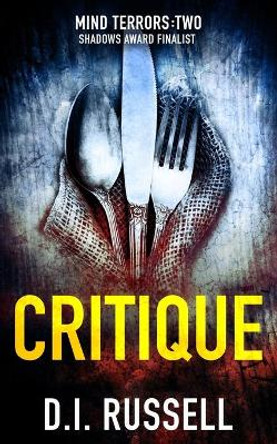 Critique: A Dark Psychological Thriller by D I Russell 9798616629517