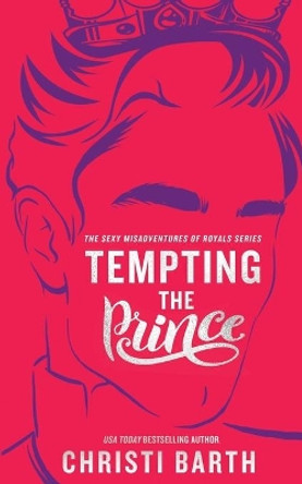 Tempting the Prince by Christi Barth 9798675510597