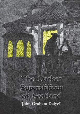 The Darker Superstitions of Scotland by Dahlia V Nightly 9781724211811