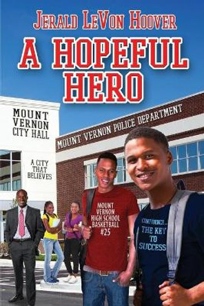 A Hopeful Hero by Jerald L Hoover 9781725036352