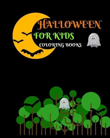 Halloween for Kids Coloring Books: Ages 4-8 Childhood Learning, Preschool Activity Book 100 Pages Size 8x10 Inch by Maxima Mozley 9781724049544