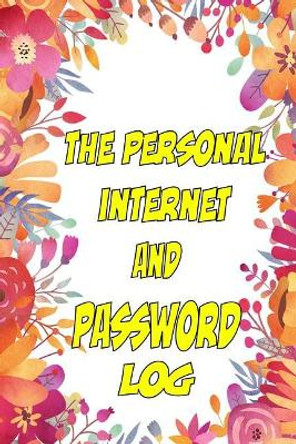 The Personal Internet and Password Log by Gary Wittmann 9781724071705