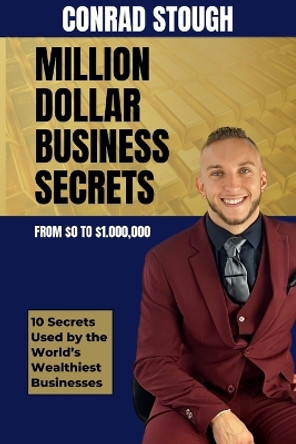 Million Dollar Business Secrets by Conrad Stough 9798359468374