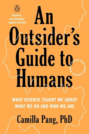 An Outsider's Guide to Humans: What Science Taught Me About What We Do and Who We Are by Camilla Pang 9781984881656
