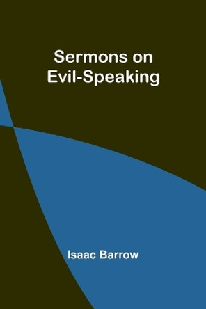 Sermons on Evil-Speaking by Isaac Barrow 9789357926164