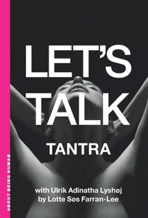 The Let's Talk Tantra by Lyshoj Farran-Lee 9788799843046