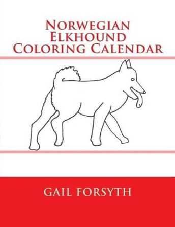 Norwegian Elkhound Coloring Calendar by Gail Forsyth 9781511570190