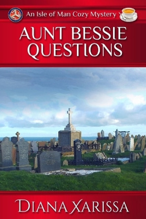 Aunt Bessie Questions by Diana Xarissa 9781984034205