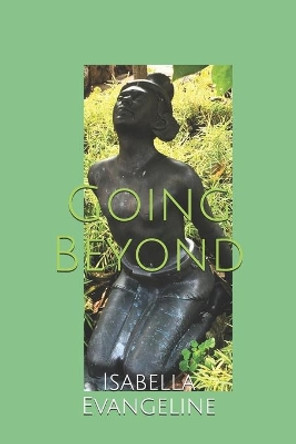 Going Beyond by Isabella Evangeline 9798627702841