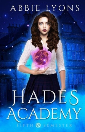 Hades Academy: Fifth Semester by Abbie Lyons 9798627720753