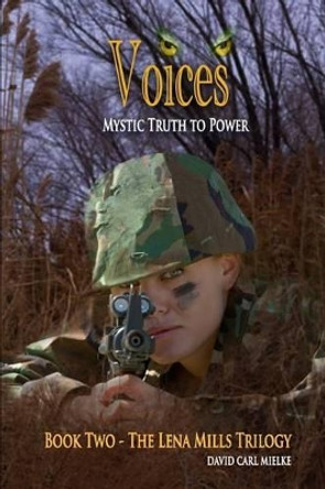 Voices: Mystic Truth to Power by David Carl Mielke 9781535416924