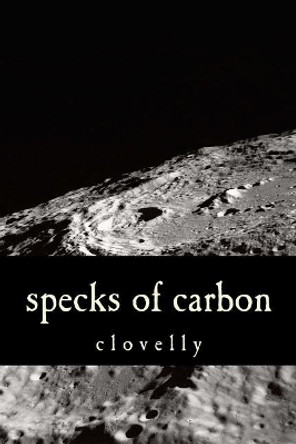 specks of carbon by Clovelly 9781987436761