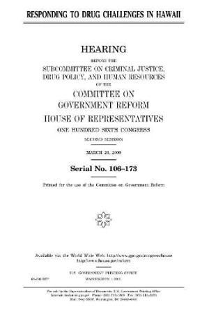 Responding to drug challenges in Hawaii by United States House of Representatives 9781983502798