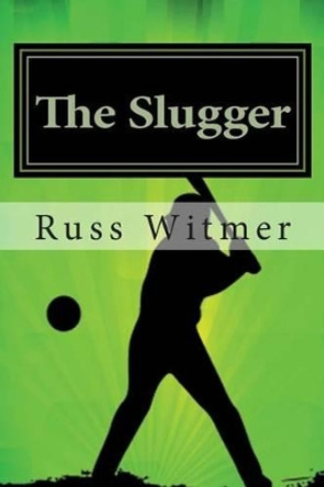 The Slugger by Russ Witmer 9781512045321