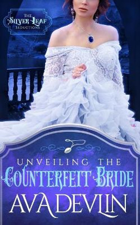 Unveiling the Counterfeit Bride: A Steamy Regency Historical Romance by Ava Devlin 9798676367039