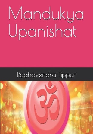 Mandukya Upanishat by Raghavendra Tippur 9798713914127