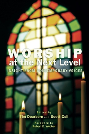 Worship at the Next Level by Tim Dearborn 9781498222976