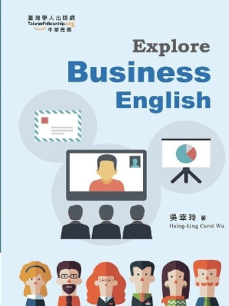 Explore Business English by Hsing-Ling Carol Wu 9781647848729