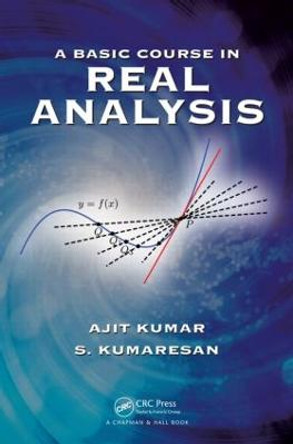 A Basic Course in Real Analysis by Ajit Kumar