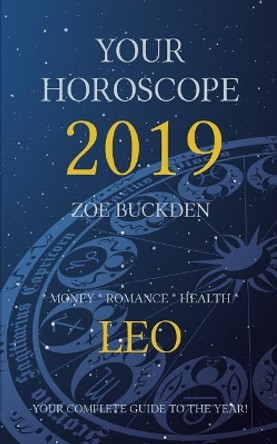 Your Horoscope 2019: Leo by Zoe Buckden 9781726144025