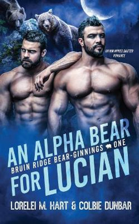 An Alpha Bear For Lucian: An MM Shifter Mpreg Romance by Colbie Dunbar 9798427674881