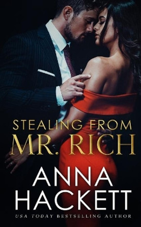 Stealing from Mr. Rich by Anna Hackett 9781922414304