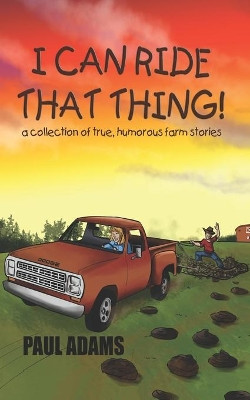 I Can Ride That Thing by Paul Adams 9781951772352