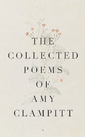 Collected Poems of Amy Clampitt by Amy Clampitt 9780375700644