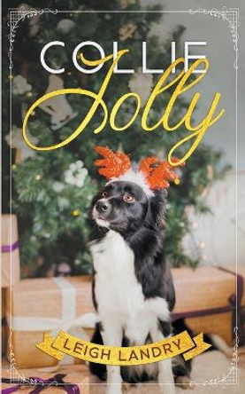 Collie Jolly by Leigh Landry 9798223961253