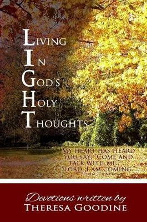 Living In God's Holy Thoughts by Theresa Goodine 9781482724691