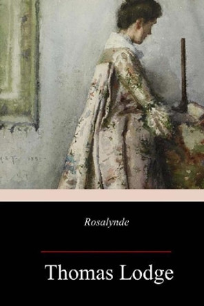 Rosalynde by Thomas Lodge 9781983966545