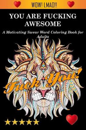 You Are Fucking Awesome by Adult Coloring Books 9781945260551