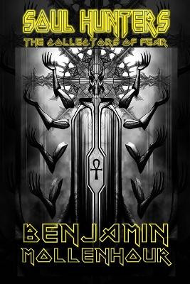 Soul Hunters: The Collectors of Fear by Benjamin Mollenhour 9781948278355